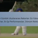 Bir Günlük Uluslararası Rekorlar: En Yüksek Skorlar, En İyi Performanslar, Dönüm Noktaları