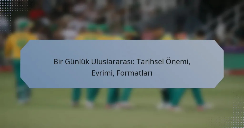 Bir Günlük Uluslararası: Tarihsel Önemi, Evrimi, Formatları