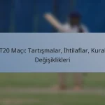 T20 Maçı: Tartışmalar, İhtilaflar, Kural Değişiklikleri