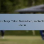 Test Maçı: Takım Dinamikleri, Kaptanlık, Liderlik