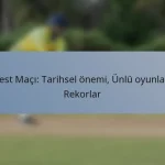 Test Maçı: Tarihsel önemi, Ünlü oyunlar, Rekorlar