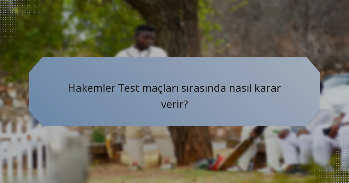 Hakemler Test maçları sırasında nasıl karar verir?